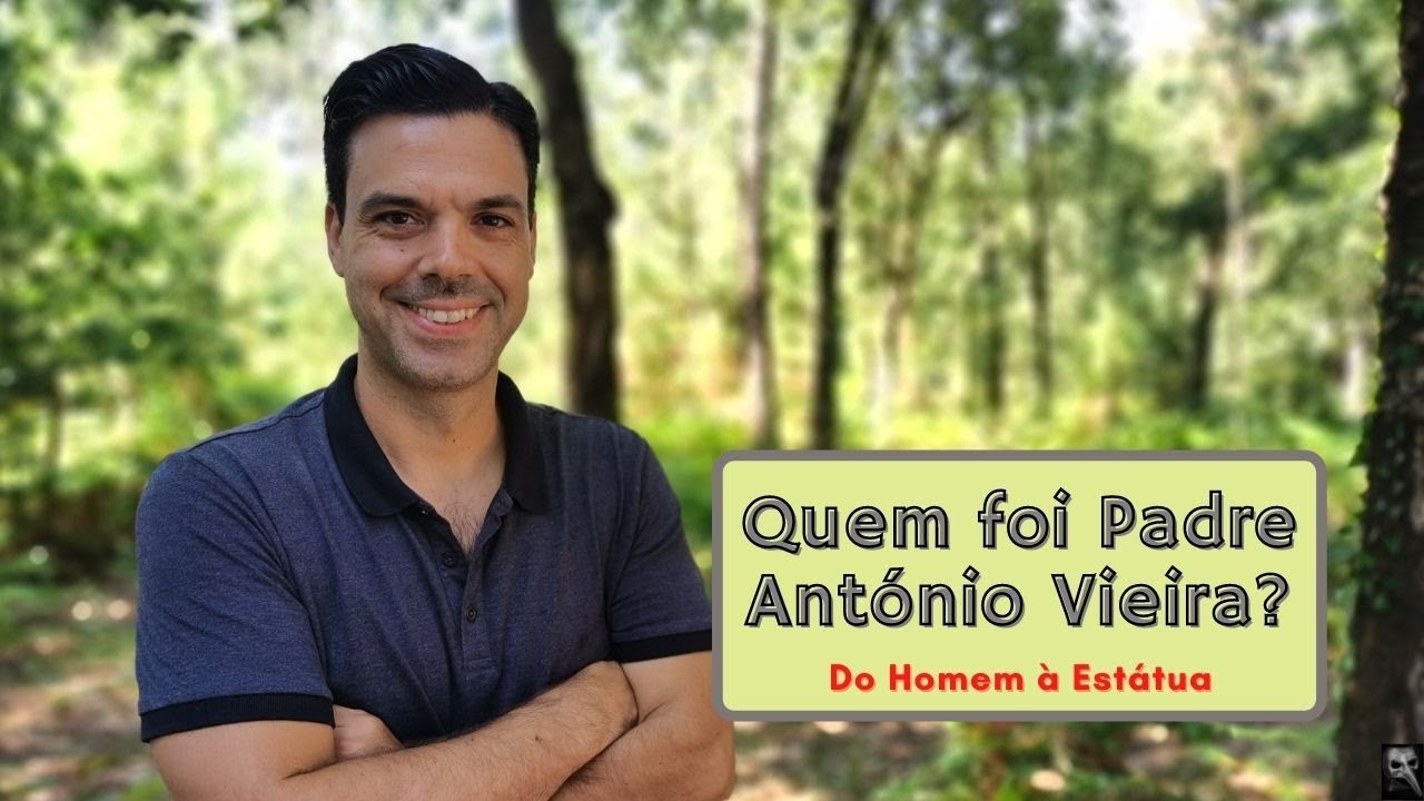 António Vieira - Do Homem à Estátua