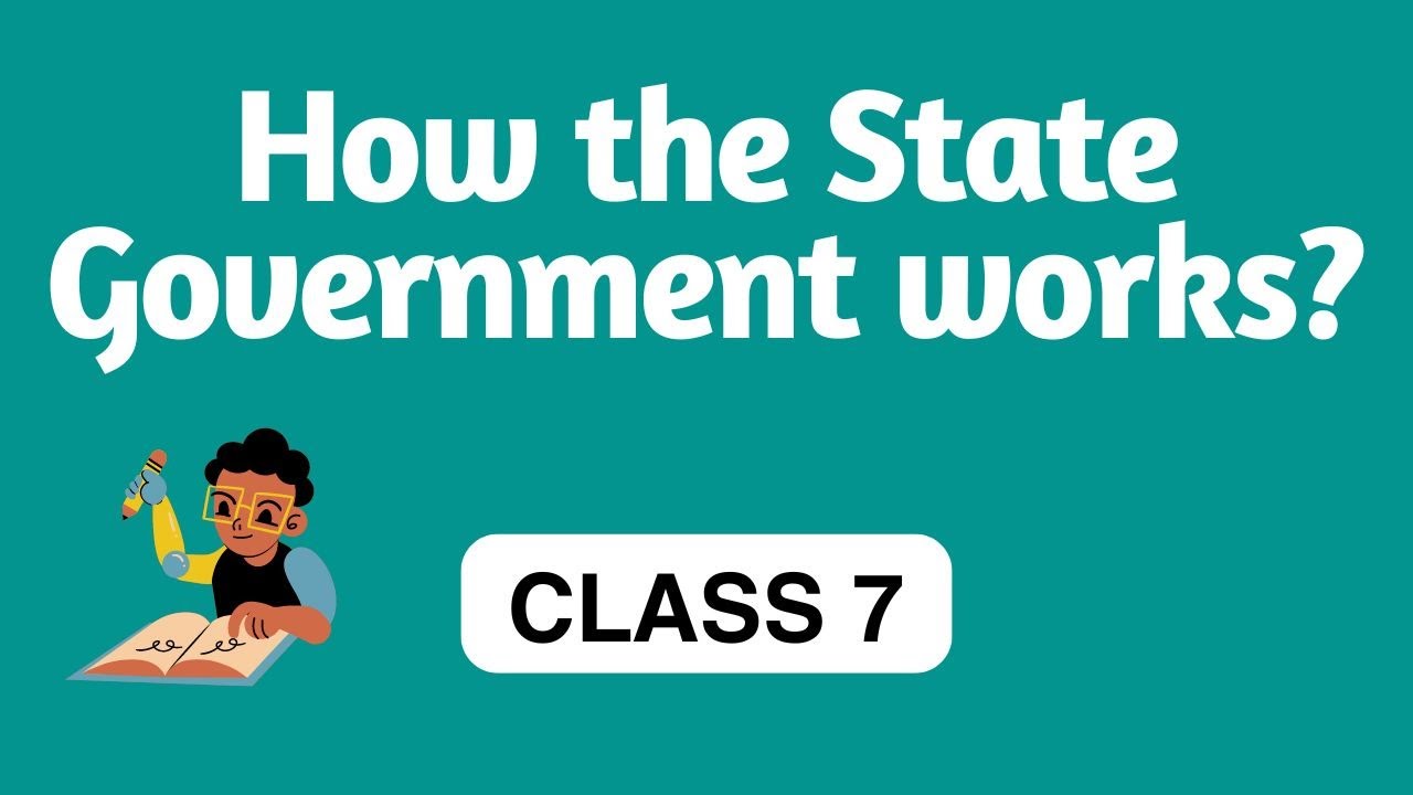 Class 7 Social Science - How State Government Works? | Cbse Education |Talentina