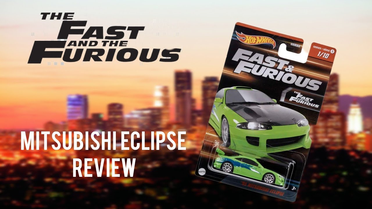 Hot Wheels Fast and Furious Mitsubishi Eclipse Review