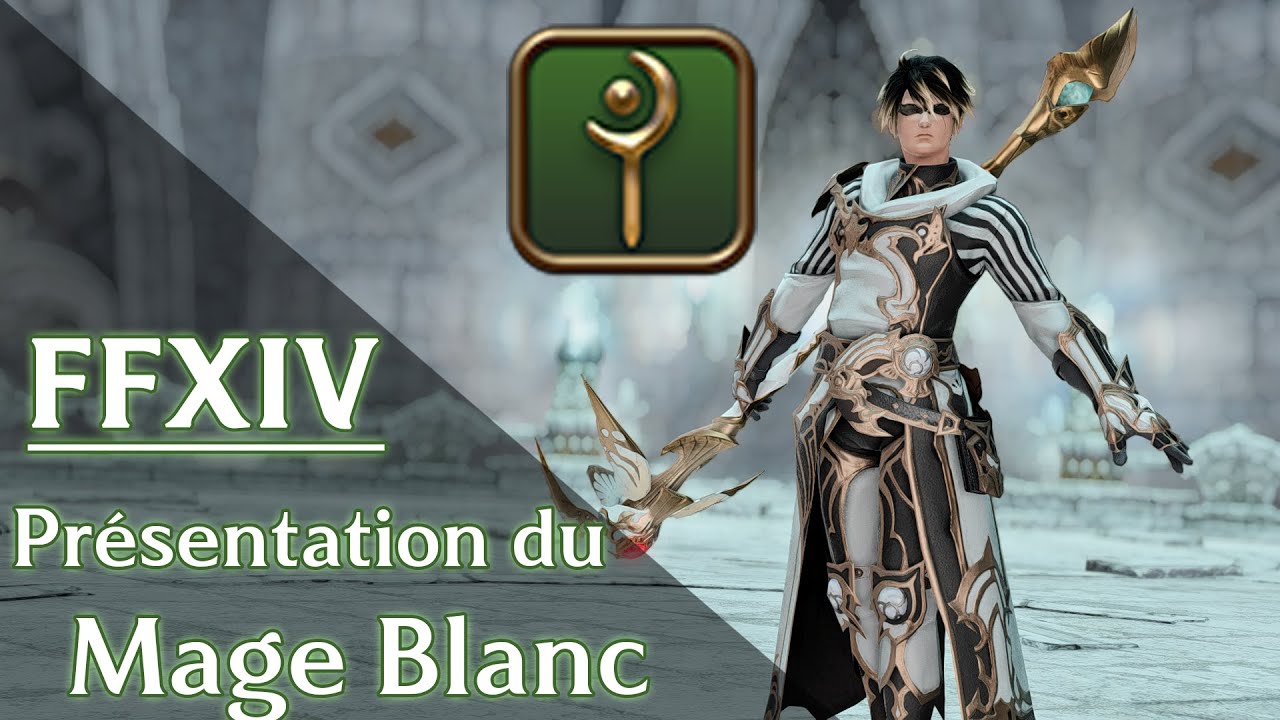 Le Mage Blanc sur Final Fantasy XIV ! - Guide FR