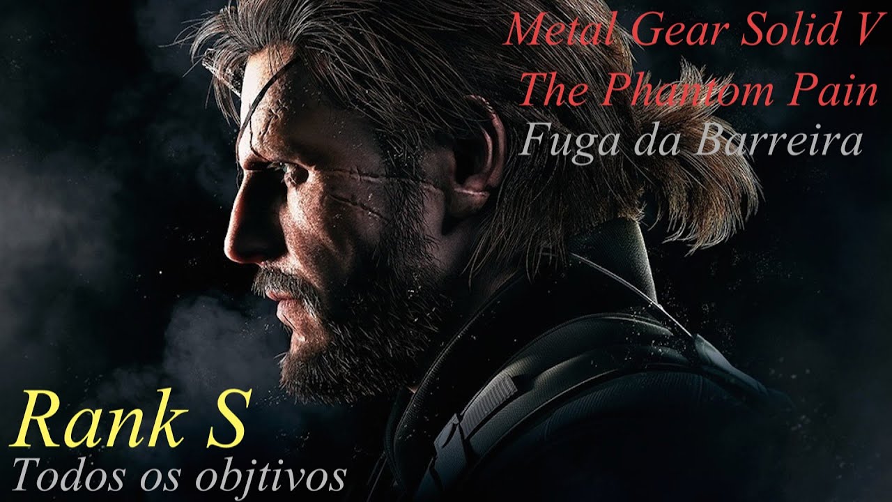 MGS5 The Phantom Pain - Episodio 5(39): Fuga da Barreira (S-Rank/Todos os Objetivos)