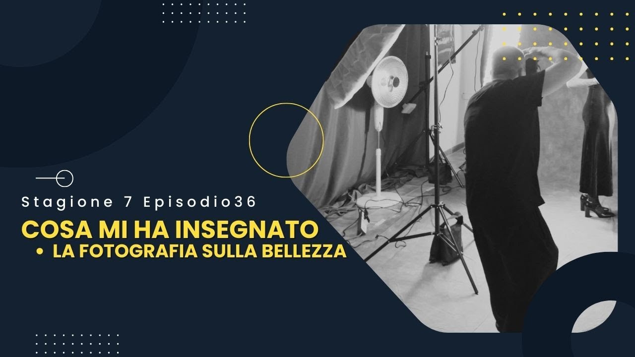 Cosa mi ha insegnato la fotografia sulla bellezza