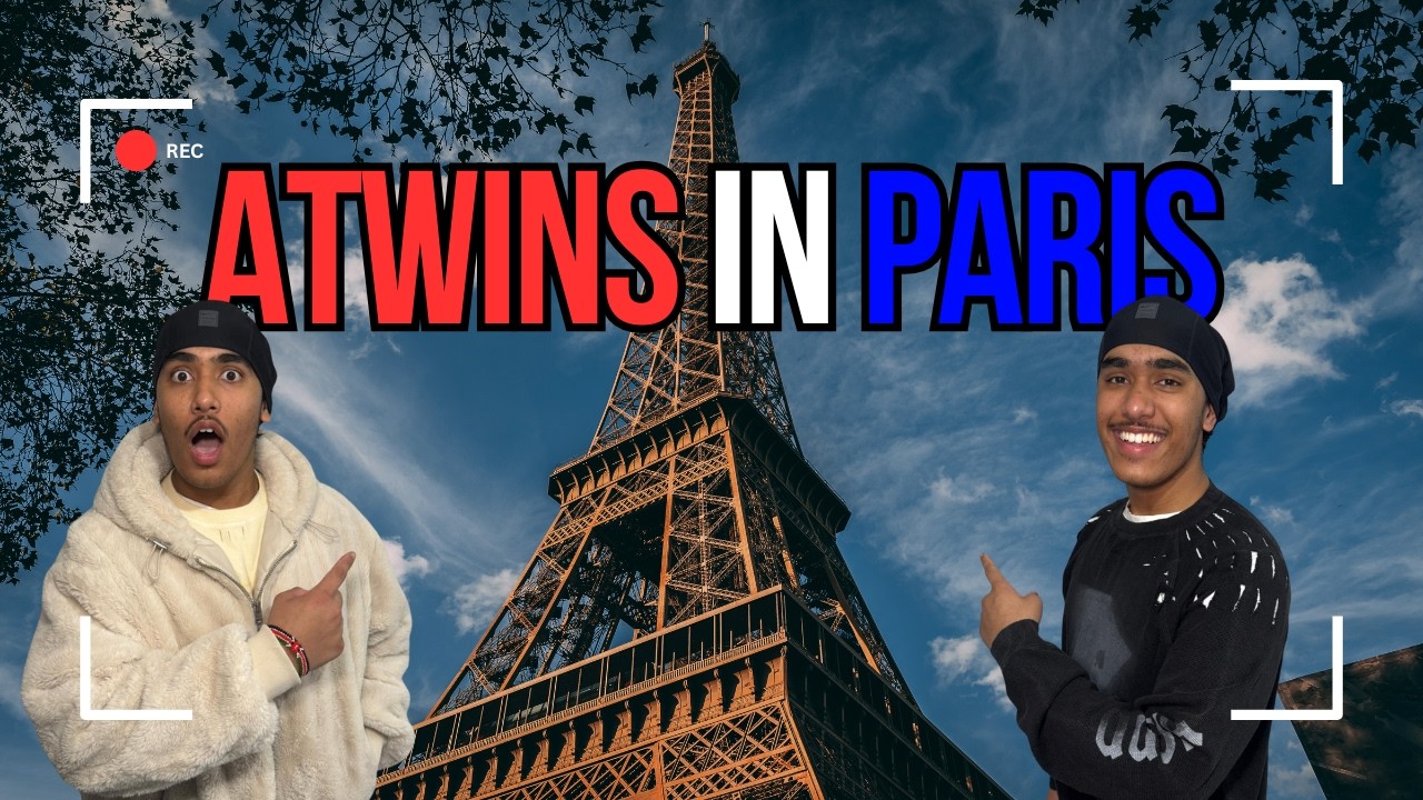 ATwins Spend 96 hours in Paris