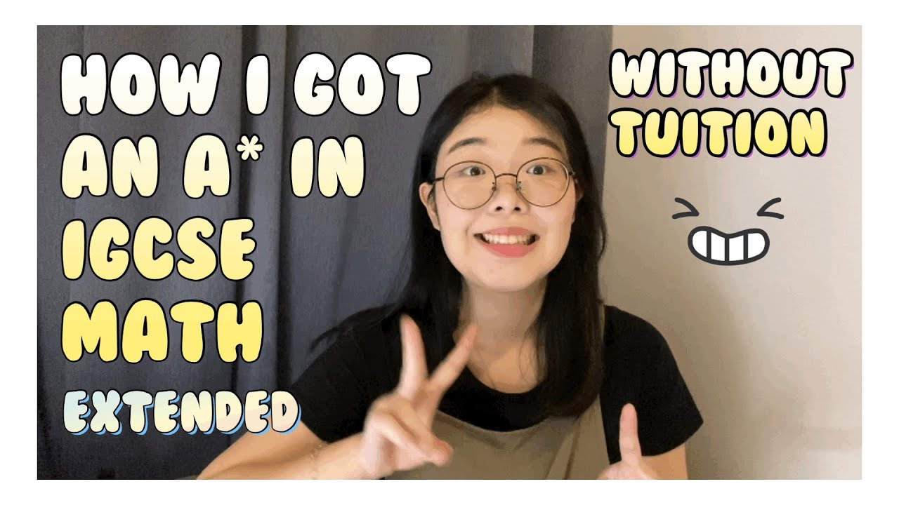 How I got an A* in IGCSE Math Extended