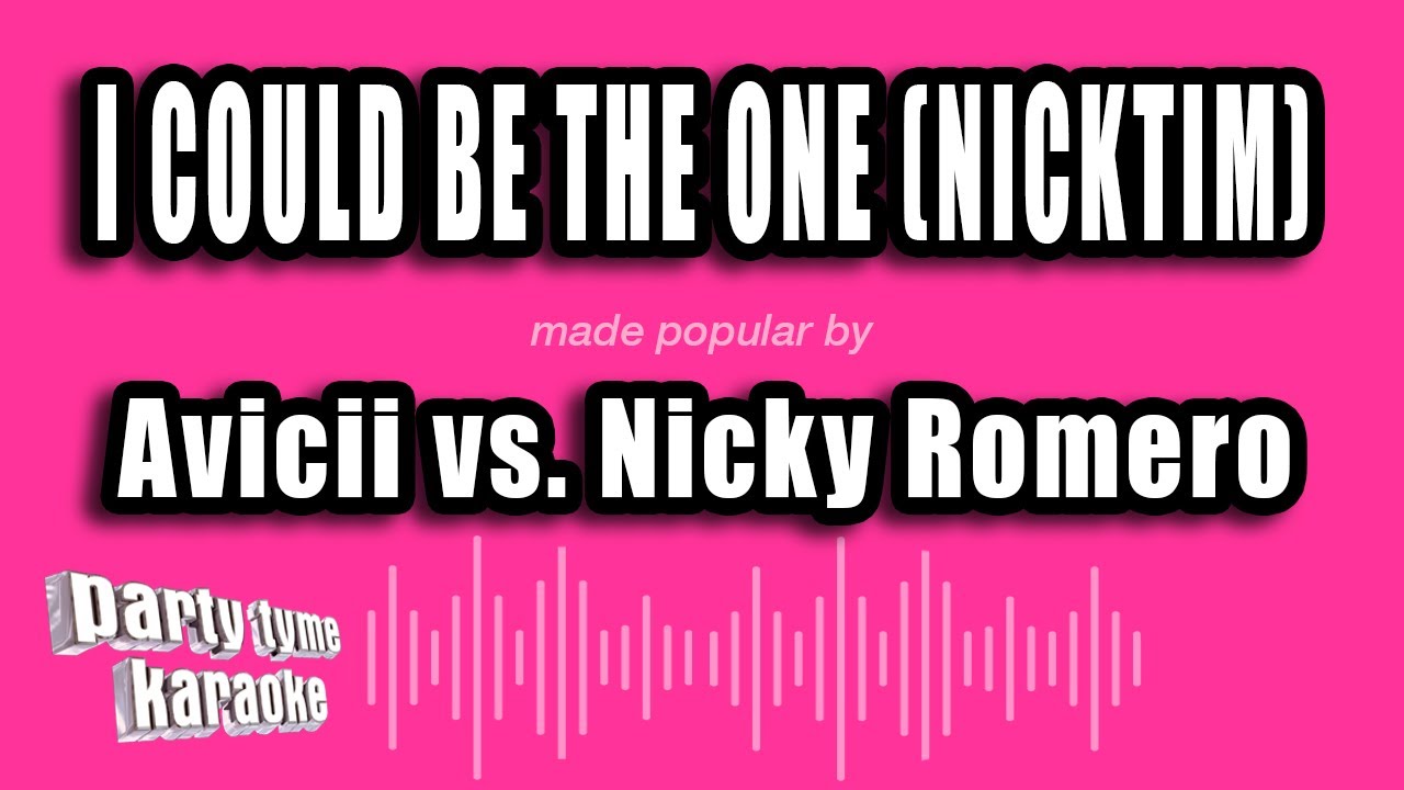 Avicii vs. Nicky Romero - I Could Be The One (Nicktim) (Karaoke Version)