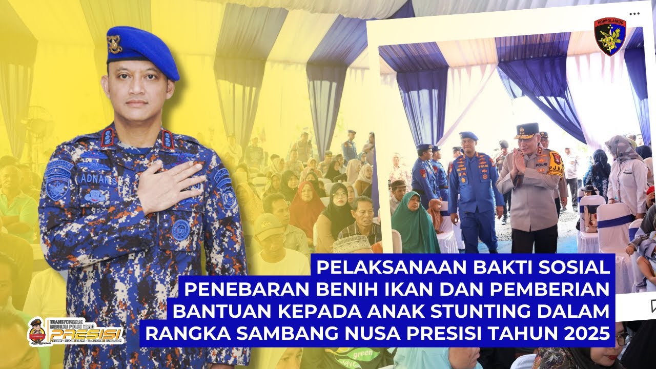 PELAKSANAAN BAKTI SOSIAL, PENEBARAN BENIH IKAN DAN PEMBERIAN BANTUAN KEPADA ANAK STUNTING