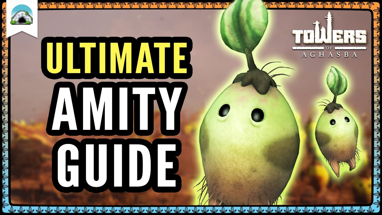 Ultimate AMITY GUIDE – How to Get More Amity & Best Ways to Farm Amity | Towers of Aghasba