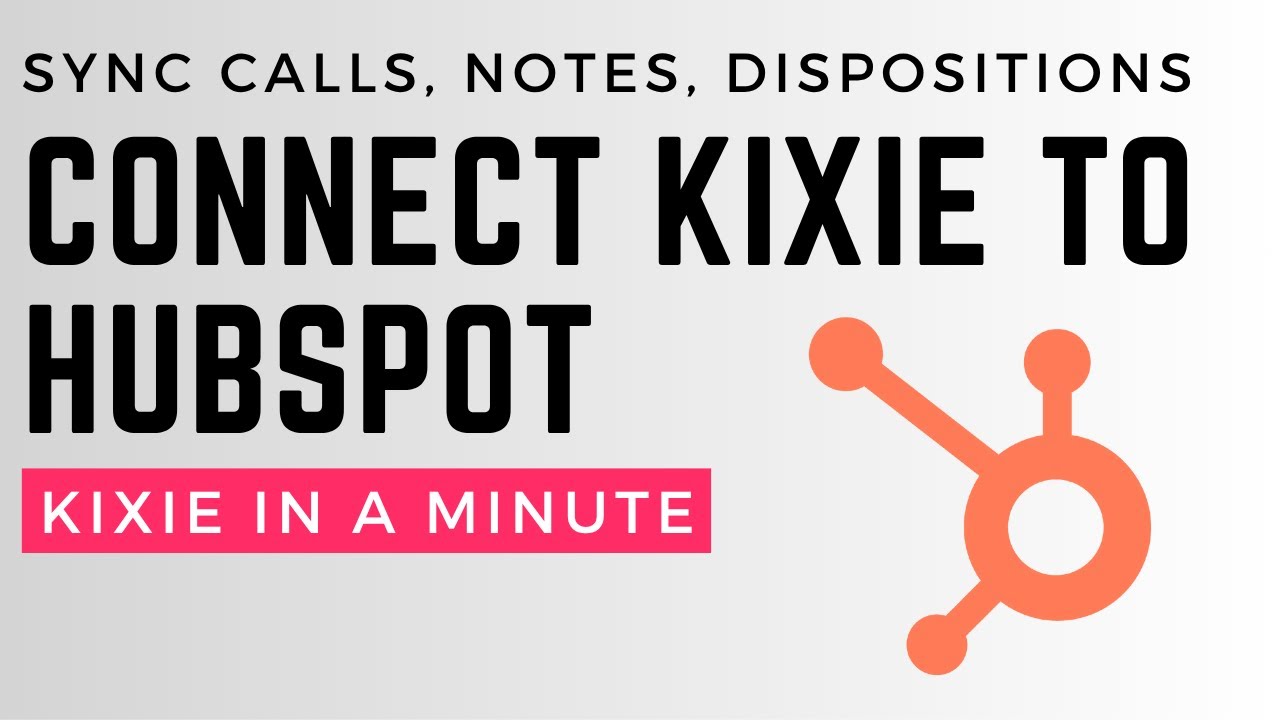 Как интегрировать Kixie с HubSpot CRM | Kixie за минуту
