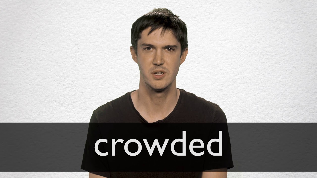 How to pronounce CROWDED in British English