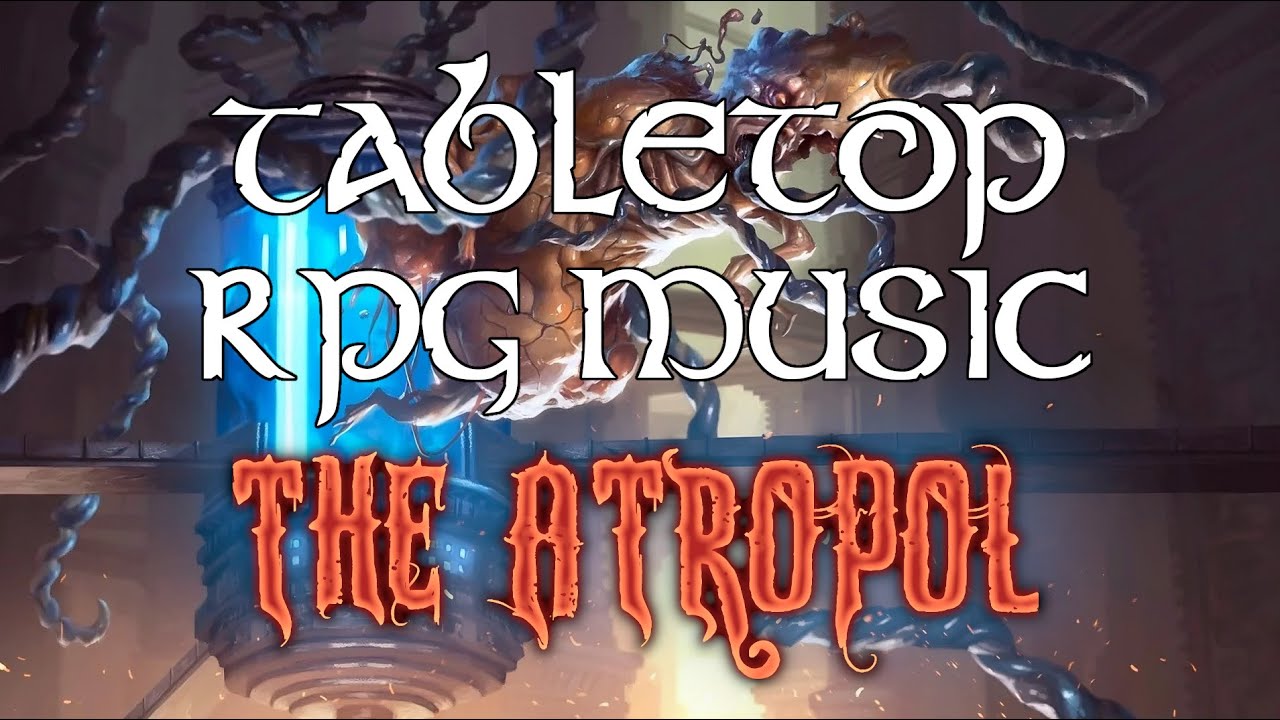 The Atropal - Tabletop RPG Music (creepy twisted suspense)