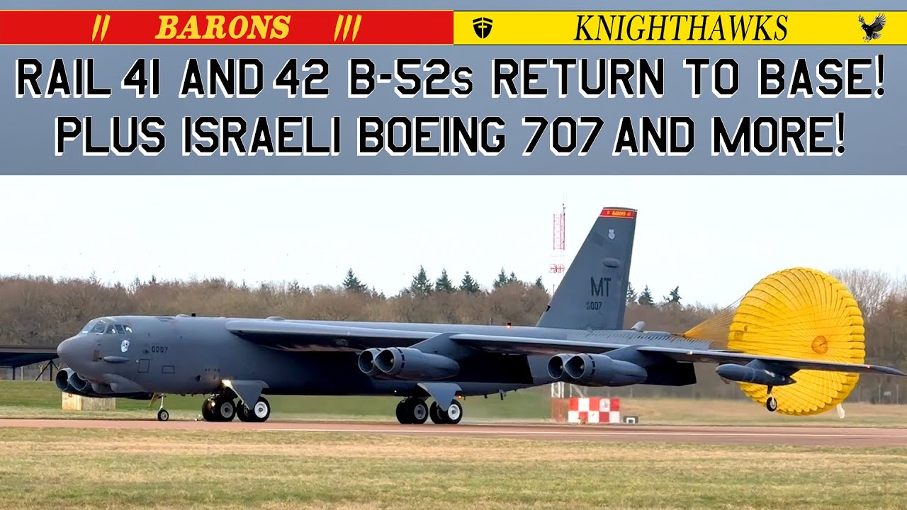 B-52s RETURN TO FAIRFORD! 'RAIL41' 60-0037 + 'RAIL 42' 60-0007! + IDF Boeing 707 at BRIZE NORTON!