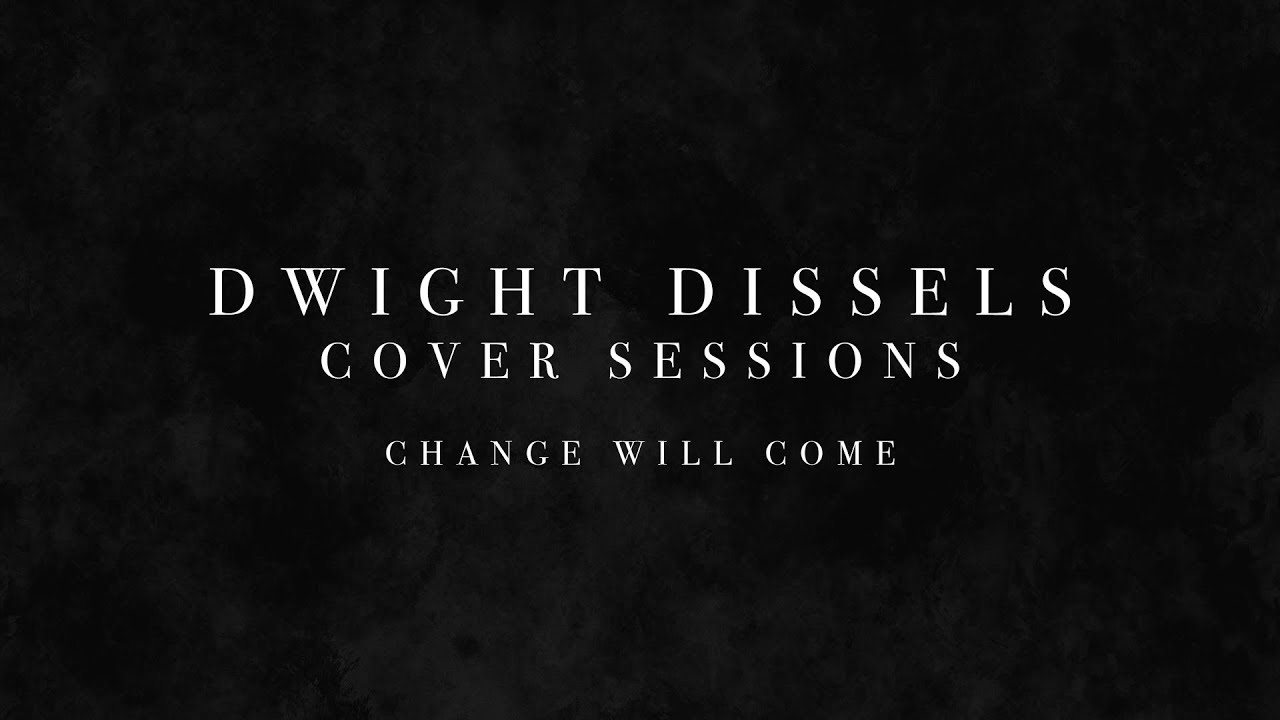 Dwight Dissels Cover Sessions – Afl. 4 (Change Will Come) [Alain Clark Cover]