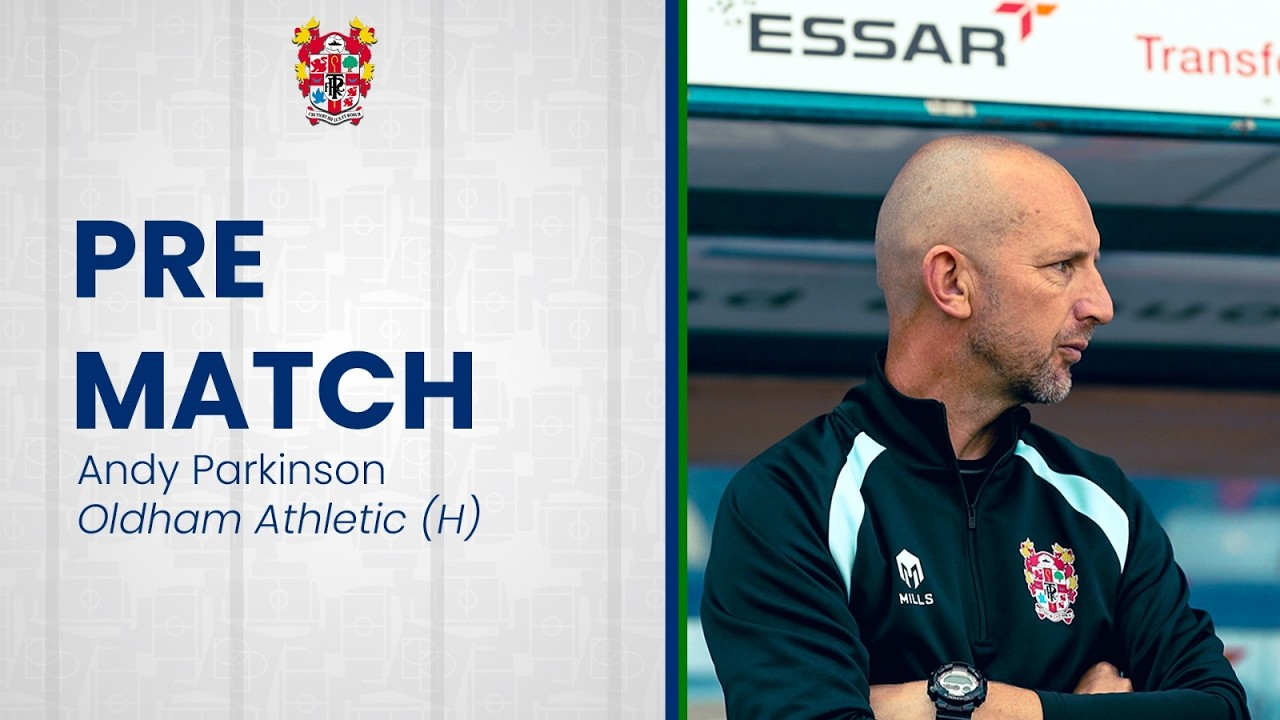 Pre-Match | Andy Parkinson previews Tranmere Rovers v Oldham Athletic