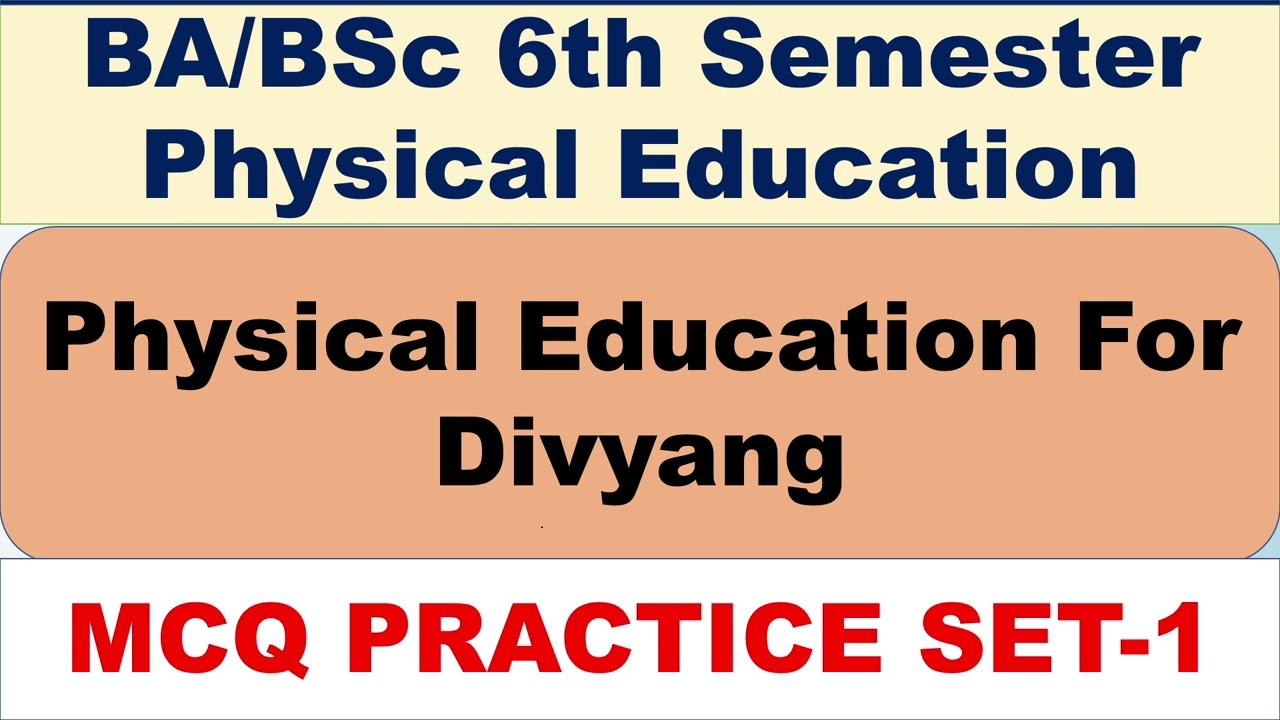 BA 6th Semester physical education || physical education for divyang