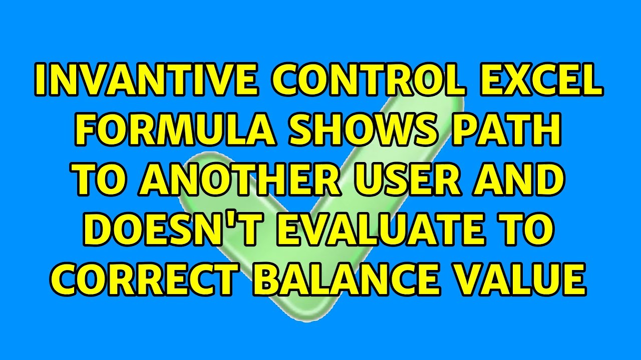 Invantive Control Excel formula shows path to another user and doesn't evaluate to correct...