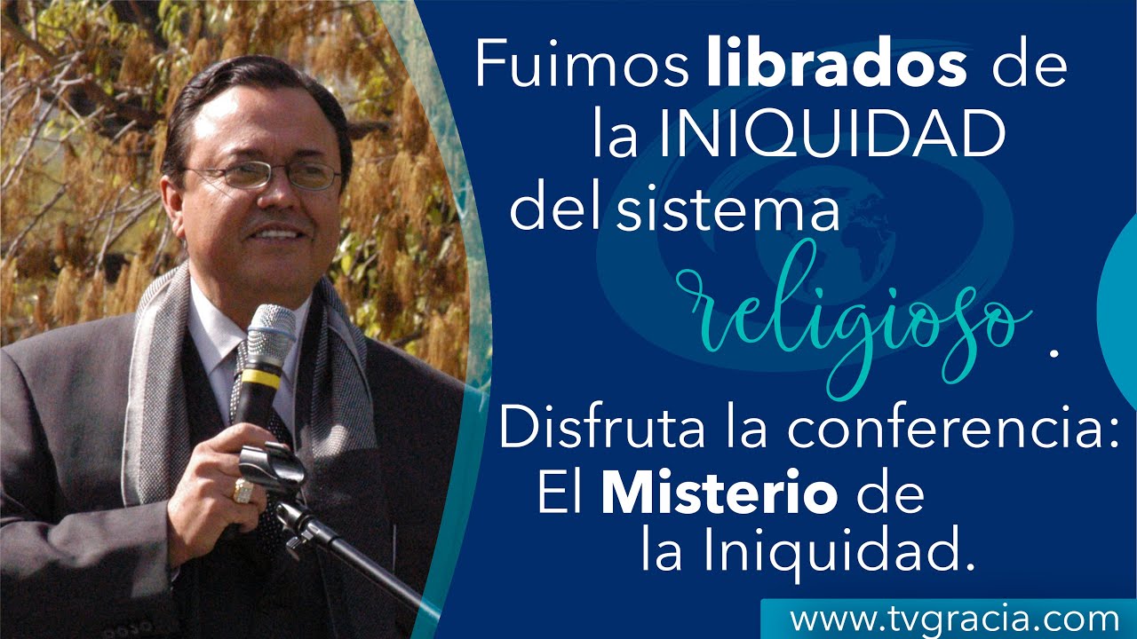 El Misterio de la Iniquidad Conferencia TVGracia