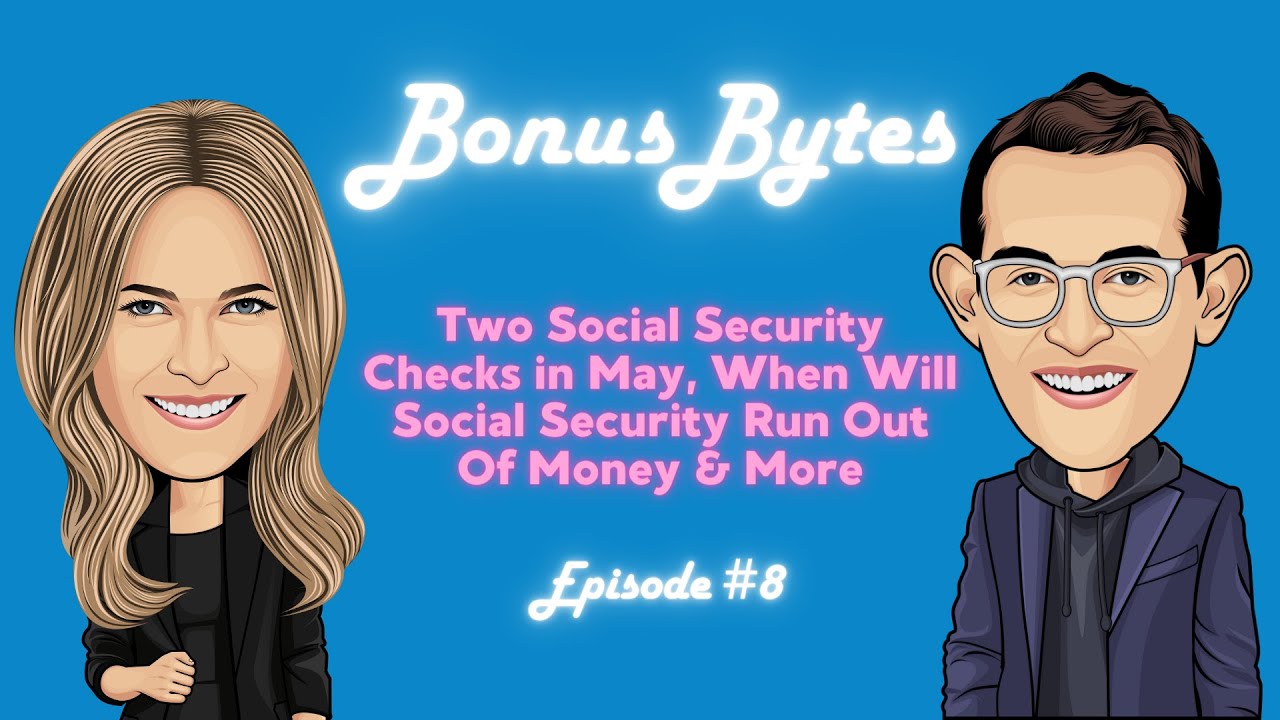 Two Social Security Checks in May & When Will Social Security Run Out Of Money | Bonus Bytes #8