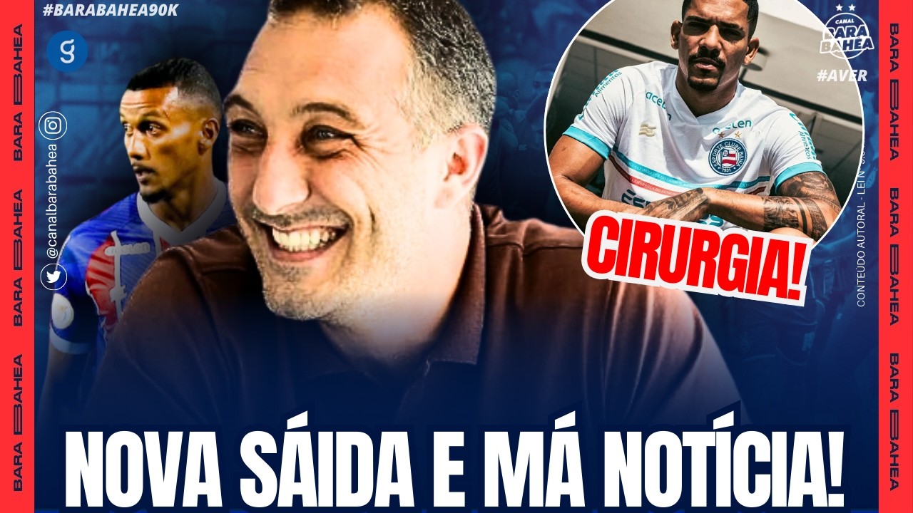🚨AGORA! BAHIA ANUNCIA NOVA VENDA PARA EXTERIOR!😱NOVO DESFALQUE! CIRURGIA!🚨EVERTON RIBEIRO DEU A REAL