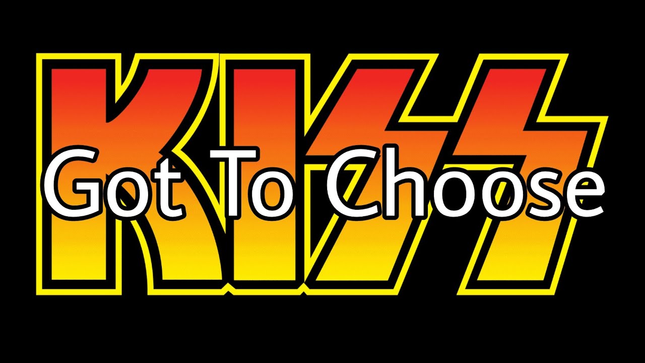 KISS - Got To Choose (Lyric Video)