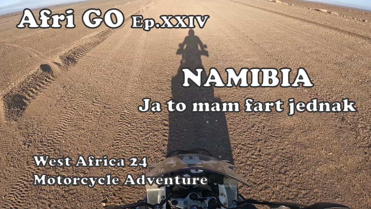 EP. XXIV West Africa - Motorcycle Adventure NAMIBIA SOLITIRE-SESRIE- SOSSUSVLEI