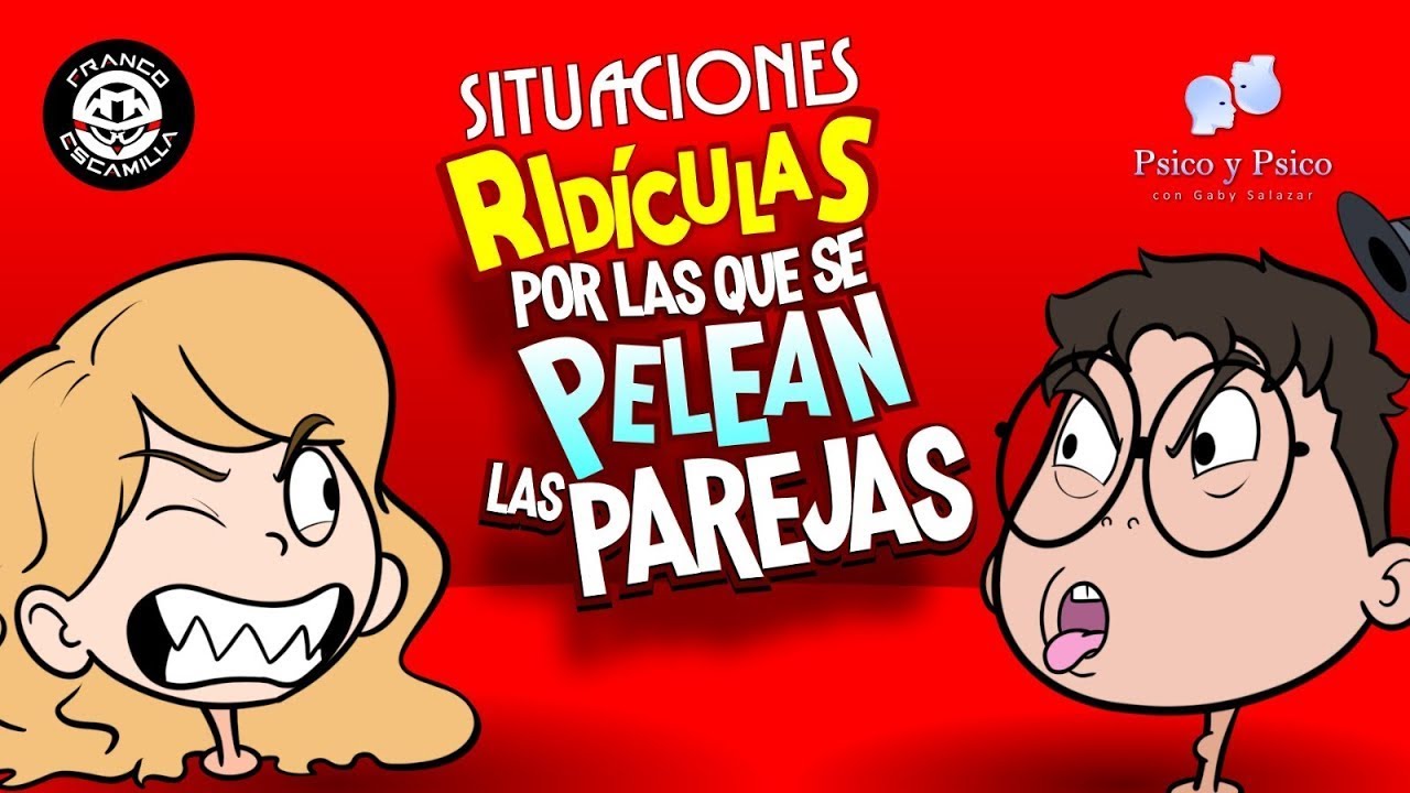Psico y Psico    Situaciones ridículas por las que se pelean las parejas