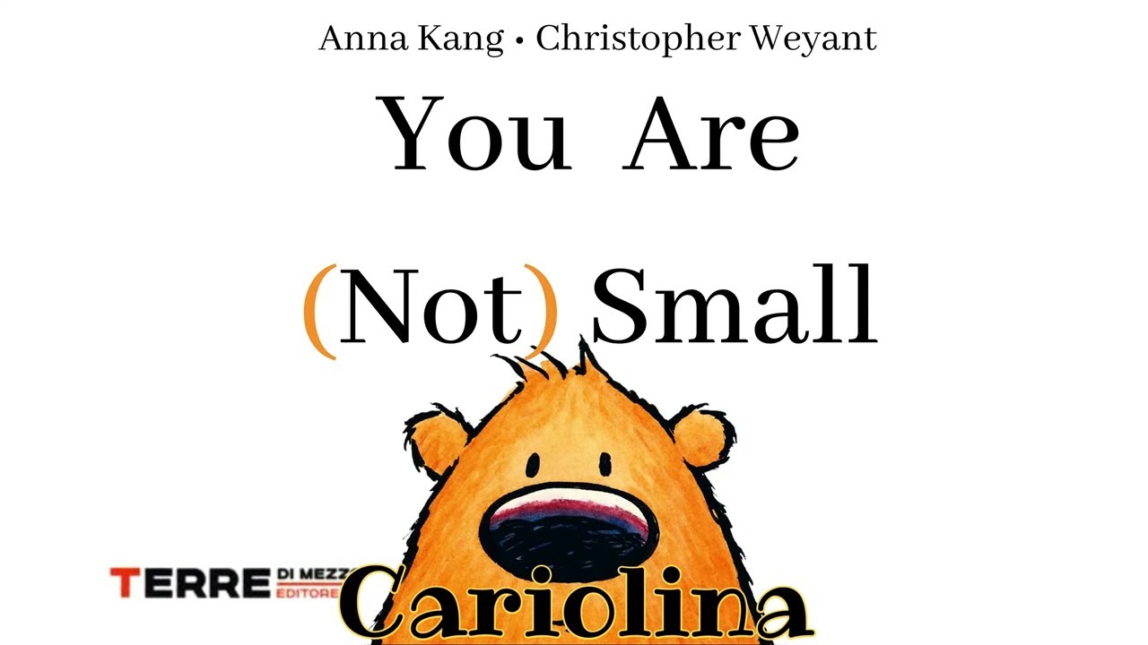 Tu non sei piccolo byAnna Kang, you are not small lettura animata con testo bilingue  per bambini