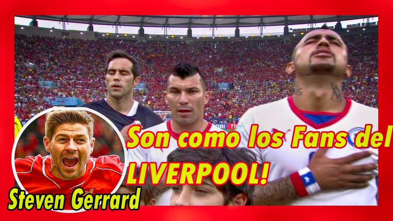 Elogios de Steven Gerrard a CHILENOS por la GARRA que canta su Himno Nacional!