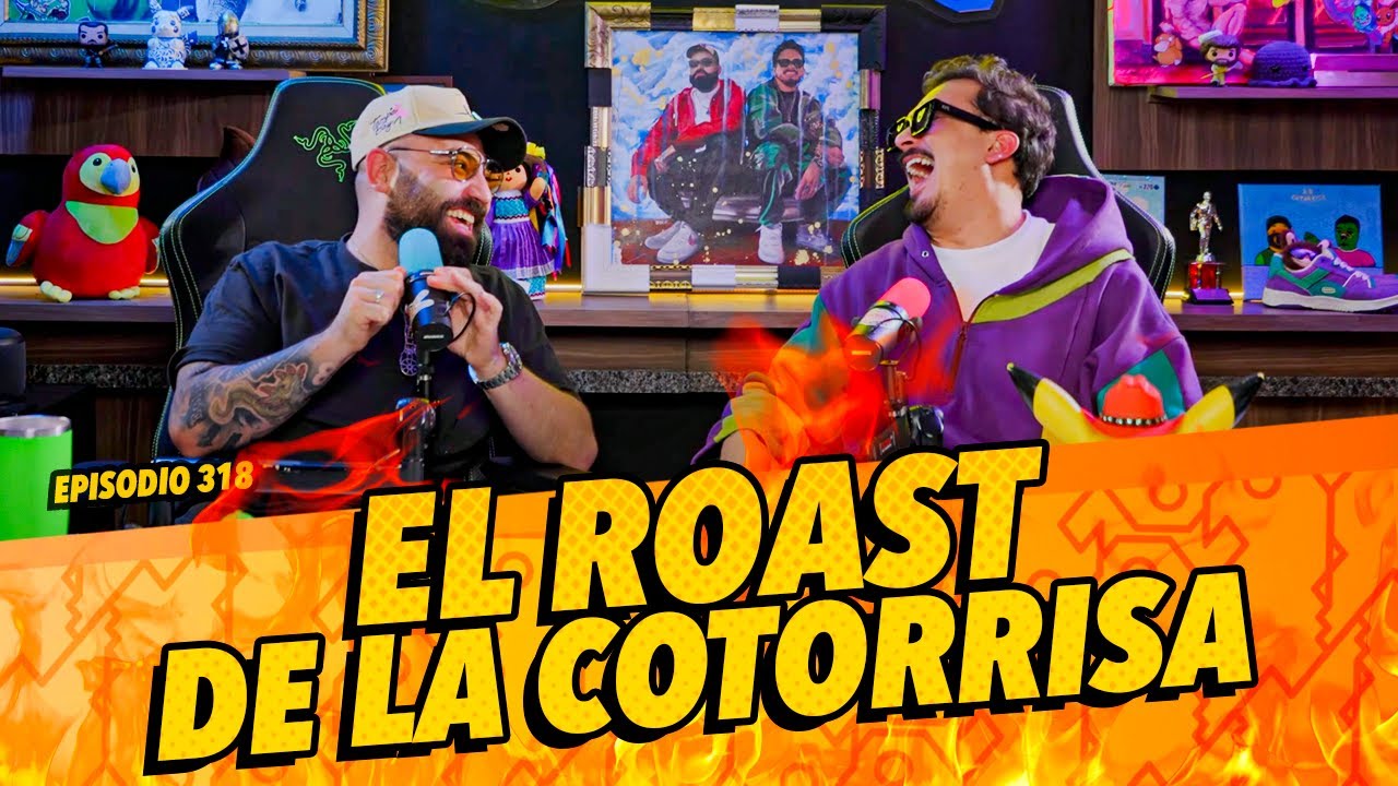 Episodio 318 - El roast de La Cotorrisa