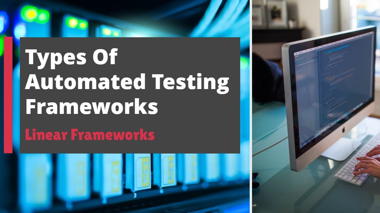 Types of automated testing framework - Linear