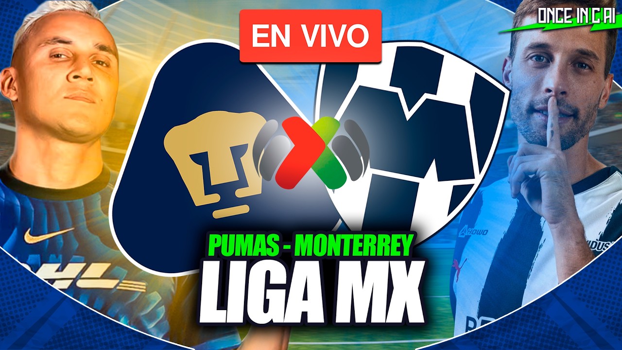 PUMAS VS MONTERREY 🔴 PARTIDO EN VIVO 🏆 LIGA MX EN VIVO | CLAUSURA 2026 🔴 EN VIVO