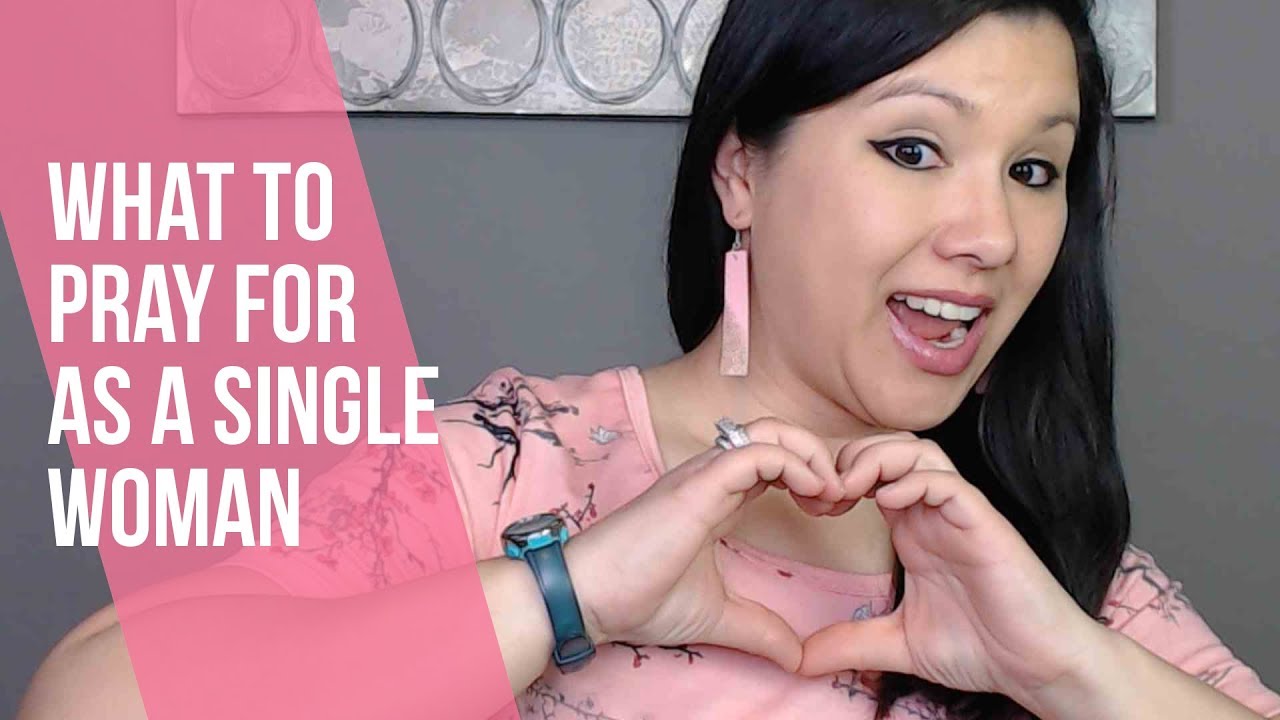 WHAT TO PRAY FOR AS A SINGLE WOMAN // DEVOTIONAL VIDEO