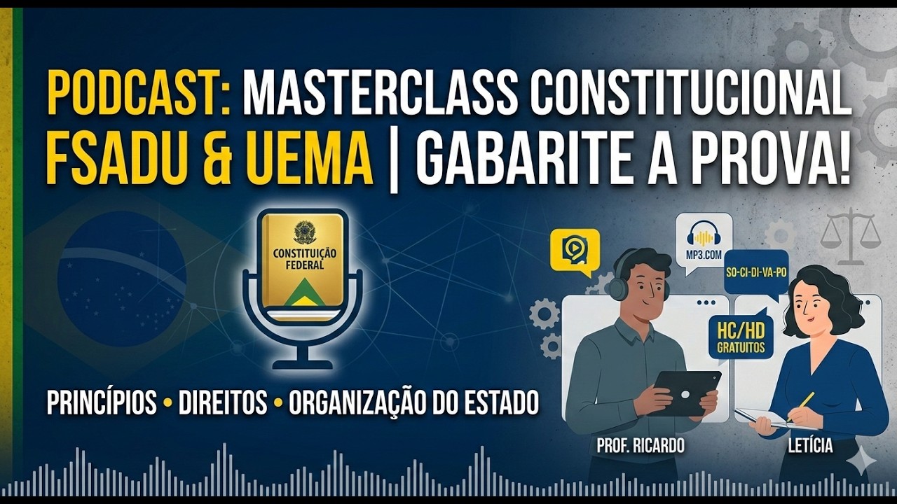 Direito Constitucional para FSADU e UFMA: Revisão Completa em Podcast