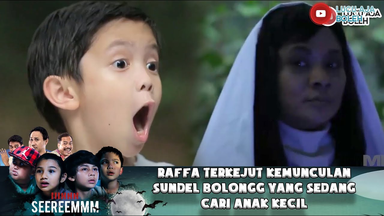 RAFFA TERKEJUT KEMUNCULAN SUNDEL BOLONGG YANG SEDANG CARI ANAK KECIL - IH SEREM