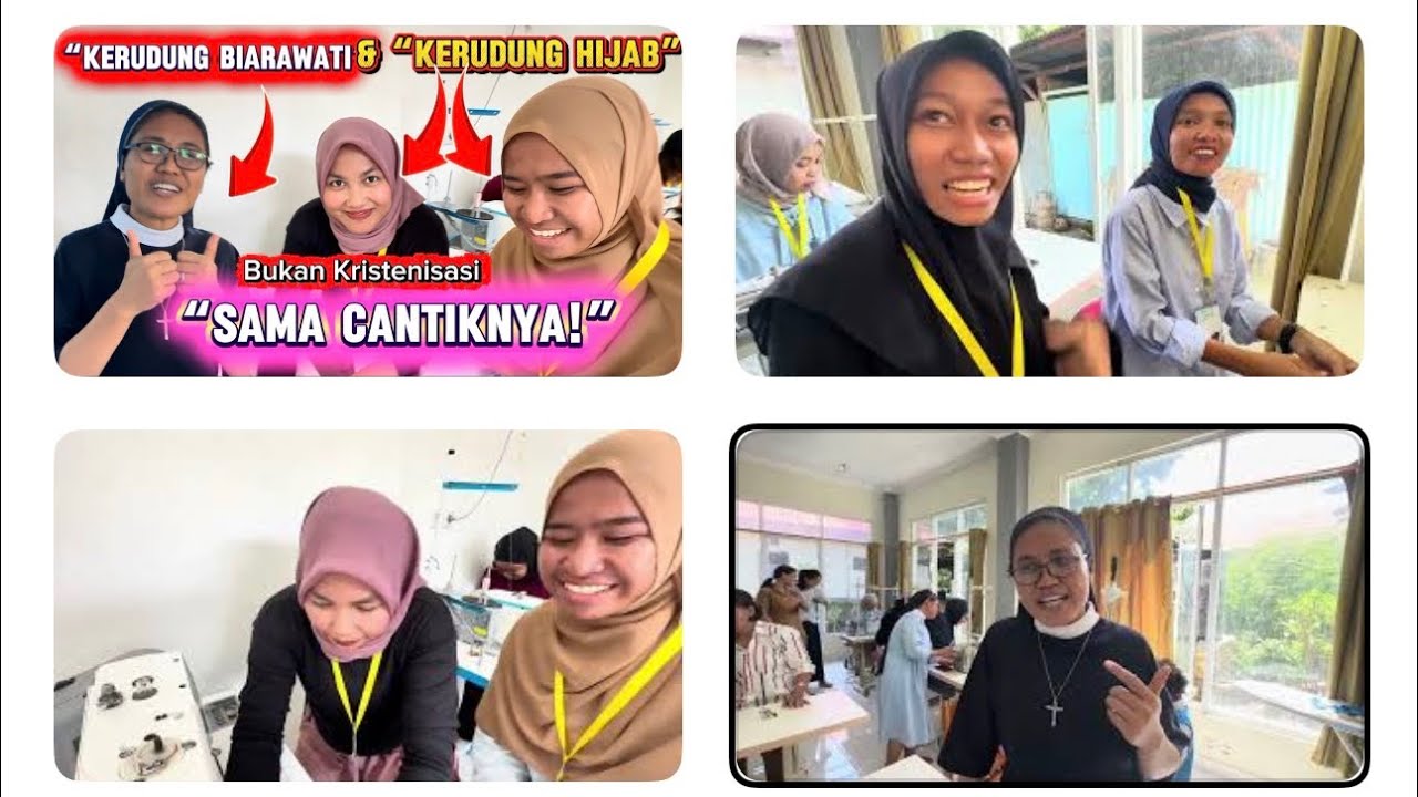 BUKAN KTISTENISASI: Hidup Rukun Sejahtera Interreligius “Berkerudung Suster” & “Berhijab Muslimah” 