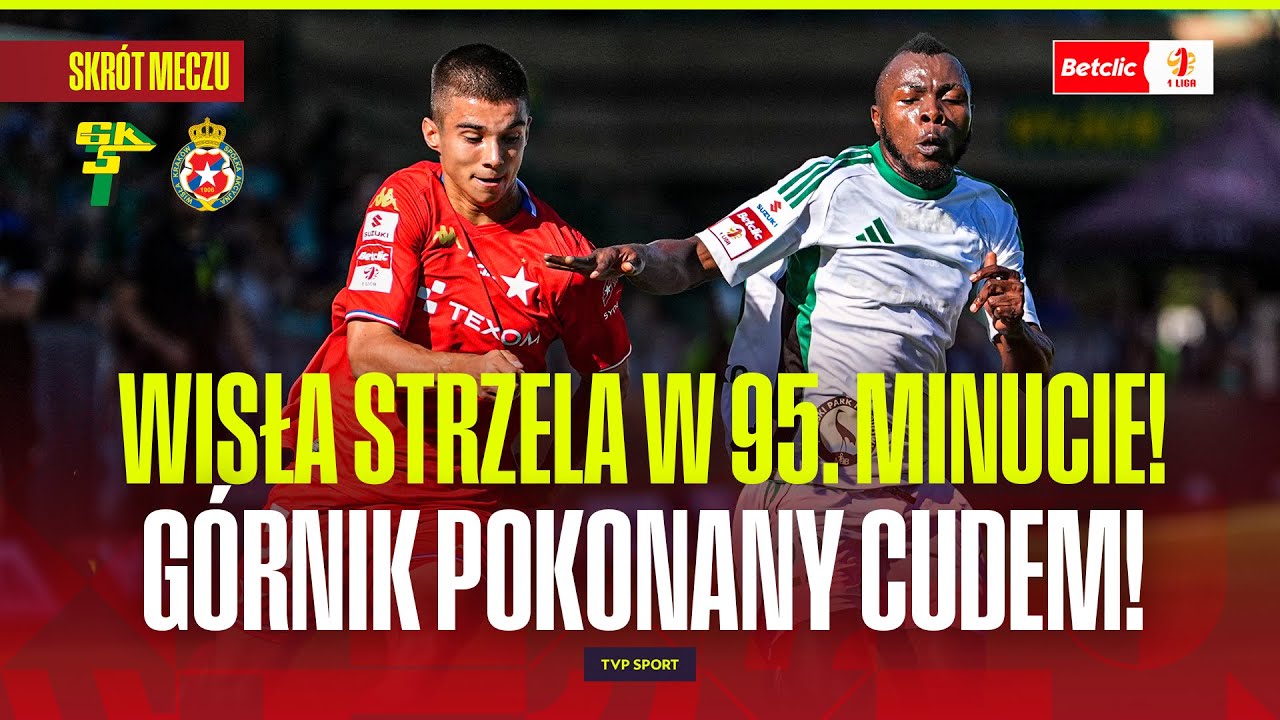 SKRÓT: WISŁA KRAKÓW POKONAŁA GÓRNIKA! CUDOWNY GOL W 95. MINUCIE ZADECYDOWAŁ! BETCLIC 1 LIGA