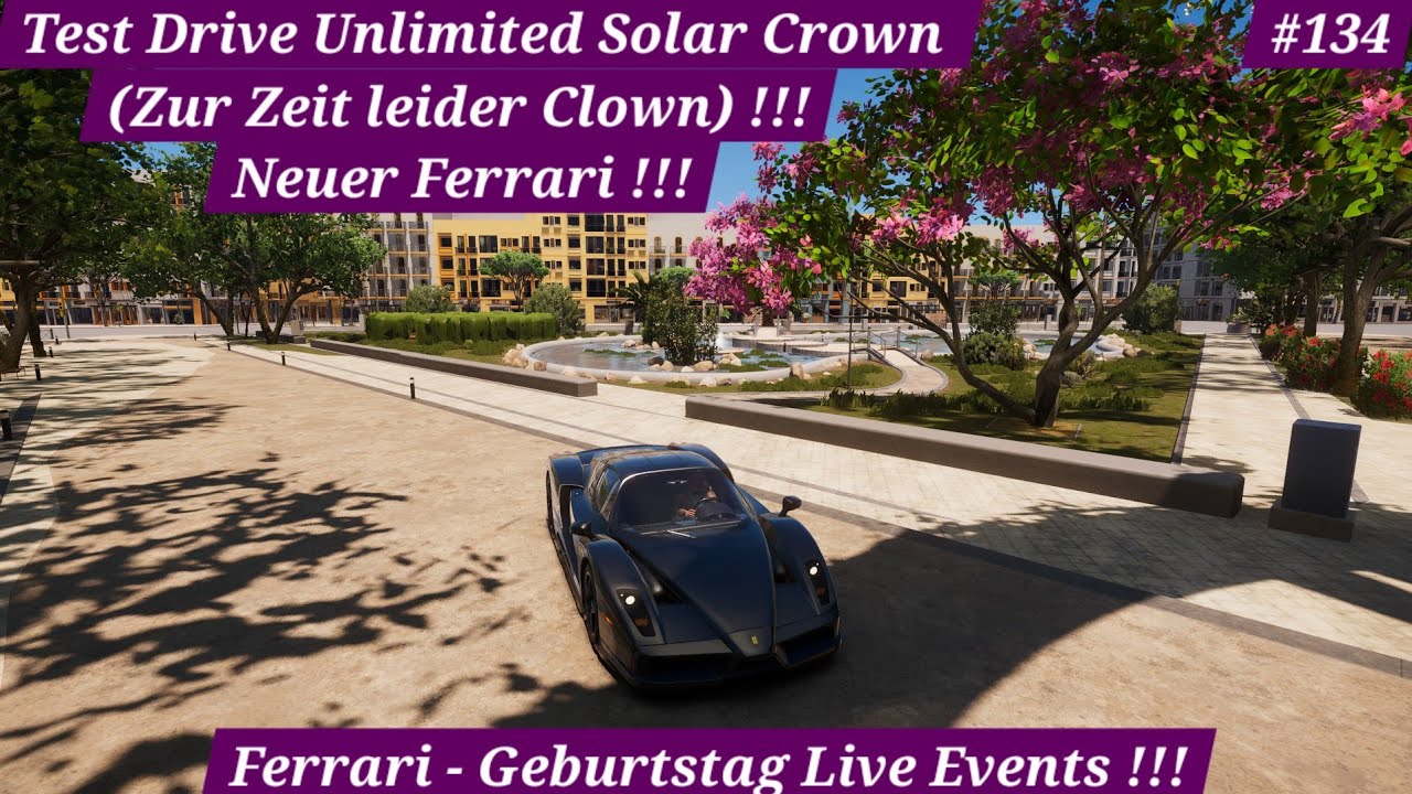Test Drive Unlimited Solar Crown #134 (Ferrari - Geburtstag Live Events) !!!