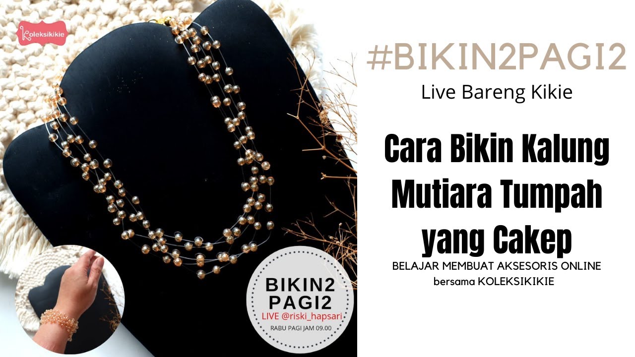 bikin2pagi2 | Cara Bikin Kalung Mutiara Tumpah Yang Cakep Buat Pesta