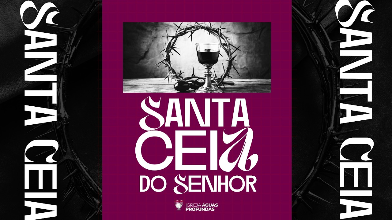 CULTO DE SANTA CEIA -  01/03/2026