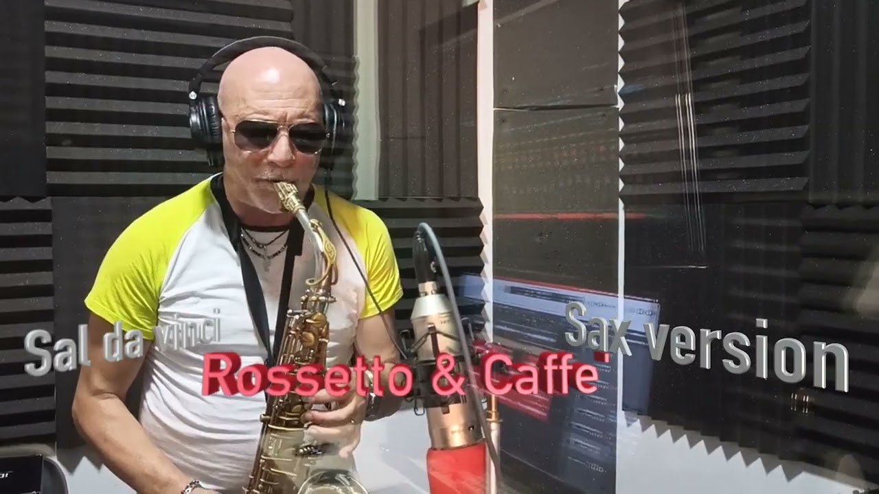 Rossetto e Caffe' - ( Sal da vinci ) - sax version