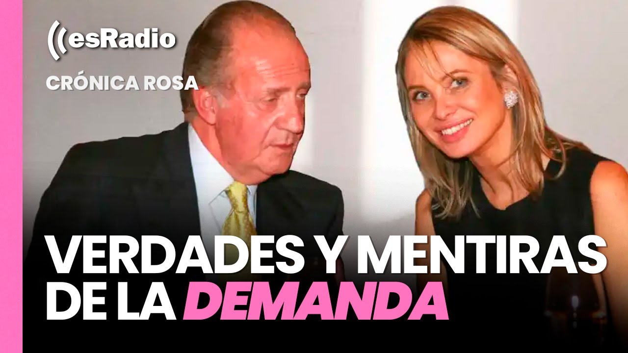Crónica Rosa: Verdades y mentiras de la demanda de Juan Carlos I a Corinna Larssen