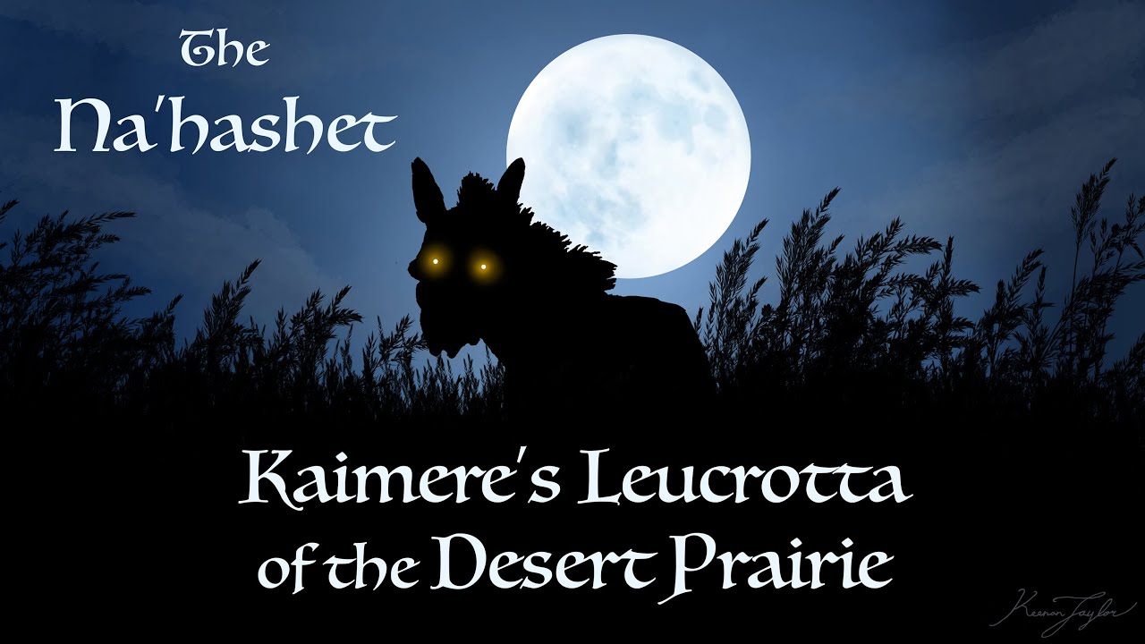 The Na'Hashet: Kaimere's Leucrotta of the Desert Prairie