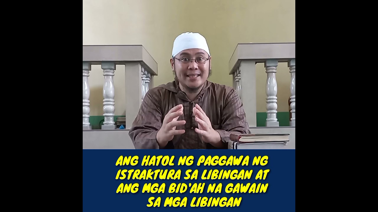 HATOL NG PAGGAWA NG ISTRAKTURA SA LIBINGAN AT ANG MGA BID'AH NA GAWAIN SA MGA LIBINGAN
