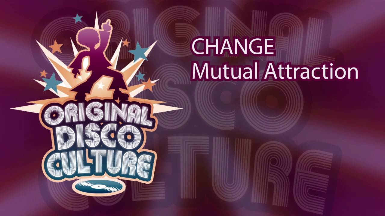 Change - Mutual Attraction