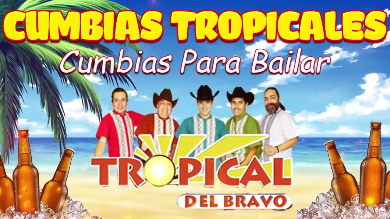 20 MEJORES EXITOS CANCIONES DE TROPICAL DEL BRAVO💞🌴CUMBIAS TROPICALES PARA BAILAR