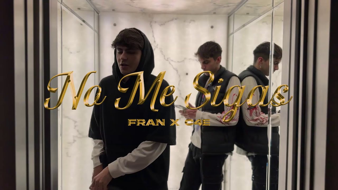 Fran, C4E - No Me Sigas