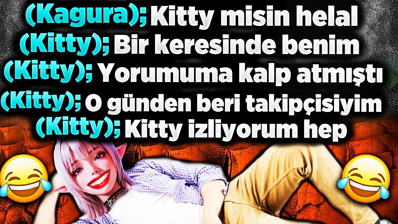 KİTTY MİSİN DEDİ HER GÜN DÜZENLİ İZLEYİCİSİYİM DEDİM!