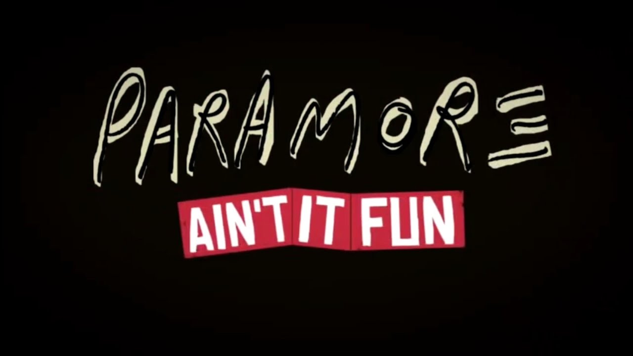 Paramore - Ain't it Fun (Lyric Video)