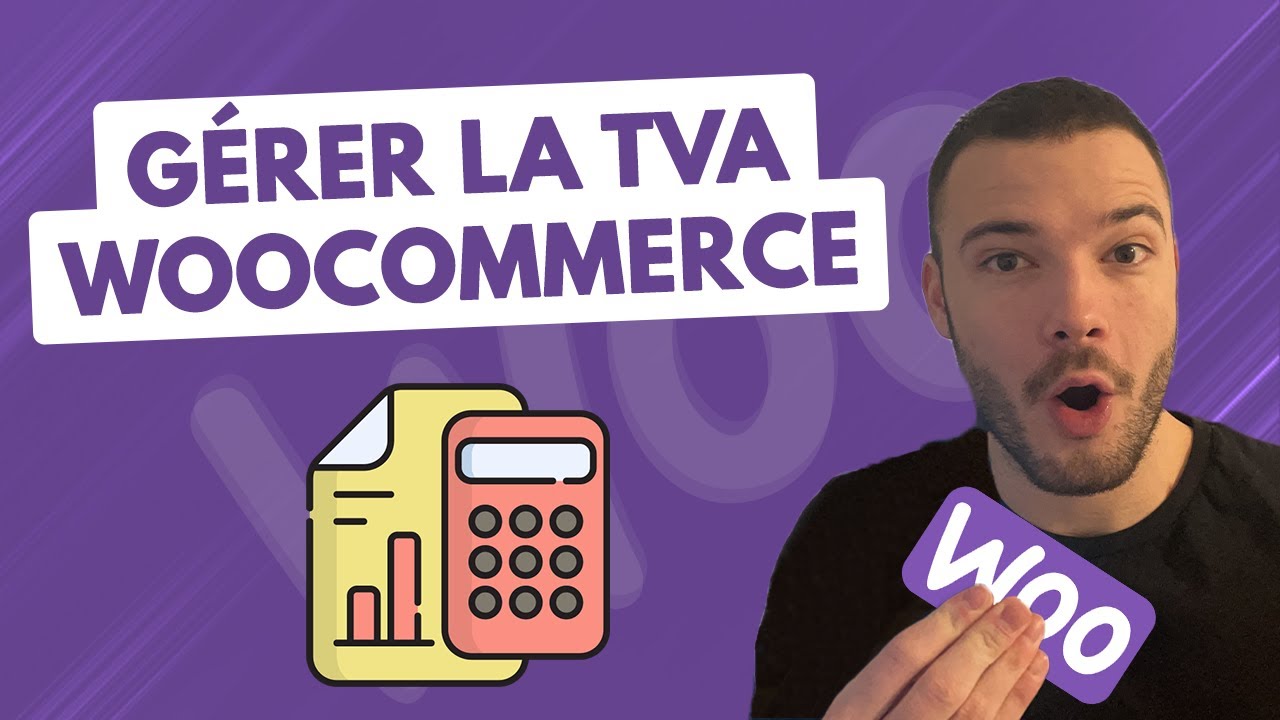 Comment paramétrer la TVA sur Woocommerce ? [Guide Complet]