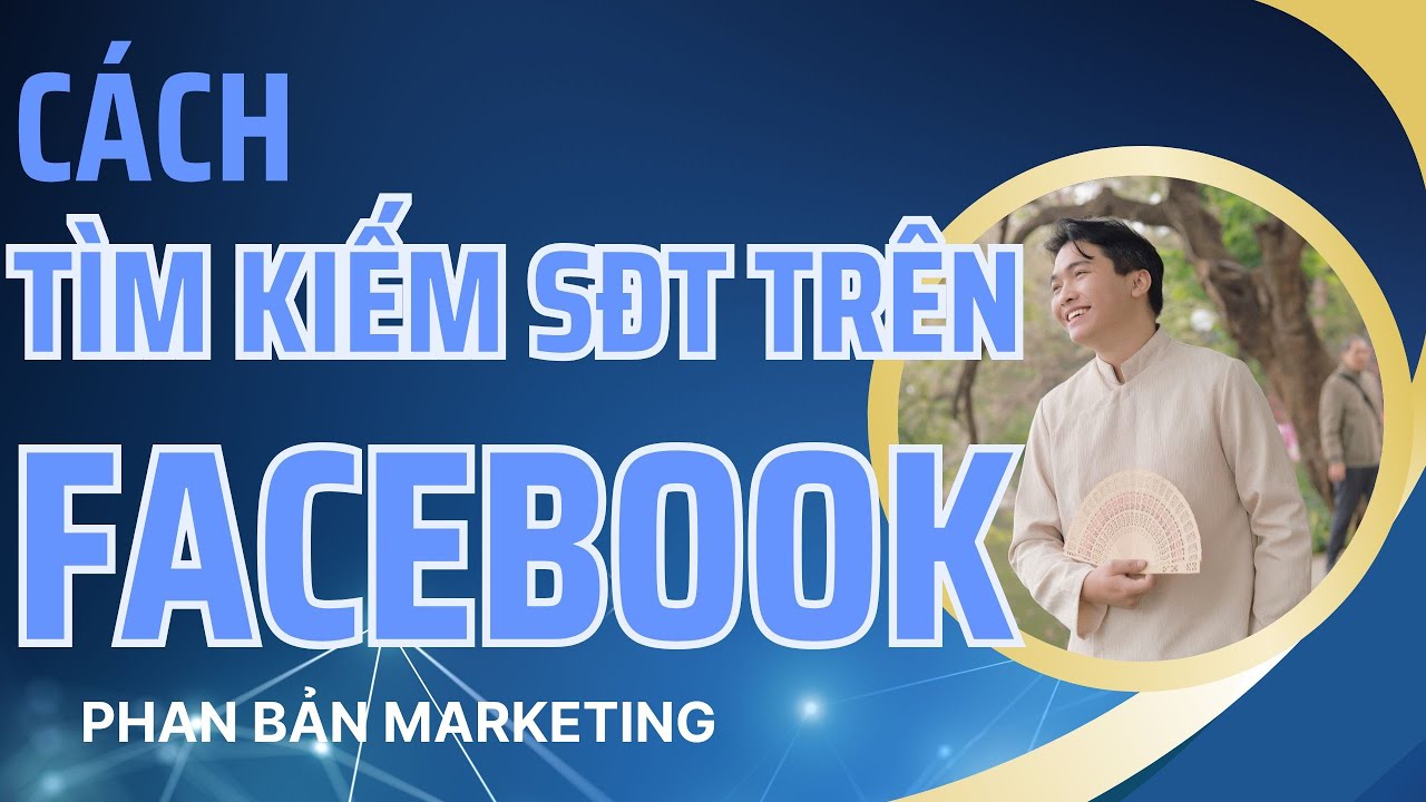 Cách Tìm Kiếm Số Điện Thoại Trên Facebook| Cách Tìm Số Điện Thoại Trên Facebook