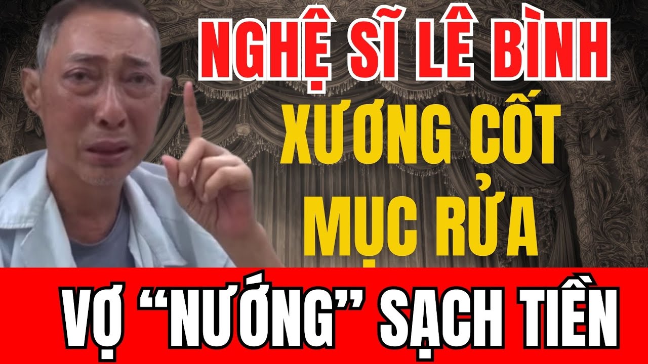 Nghệ sĩ Lê Bình ung thư di căn xương cốt mục rữa, con trai tử nạn giao thông | Sài Gòn Xa Nhớ
